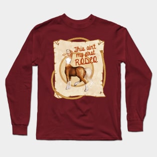 Centaur - Ain't My First Rodeo Long Sleeve T-Shirt